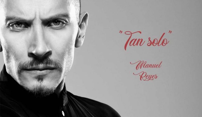 "Tan solo" Manuel Reyes